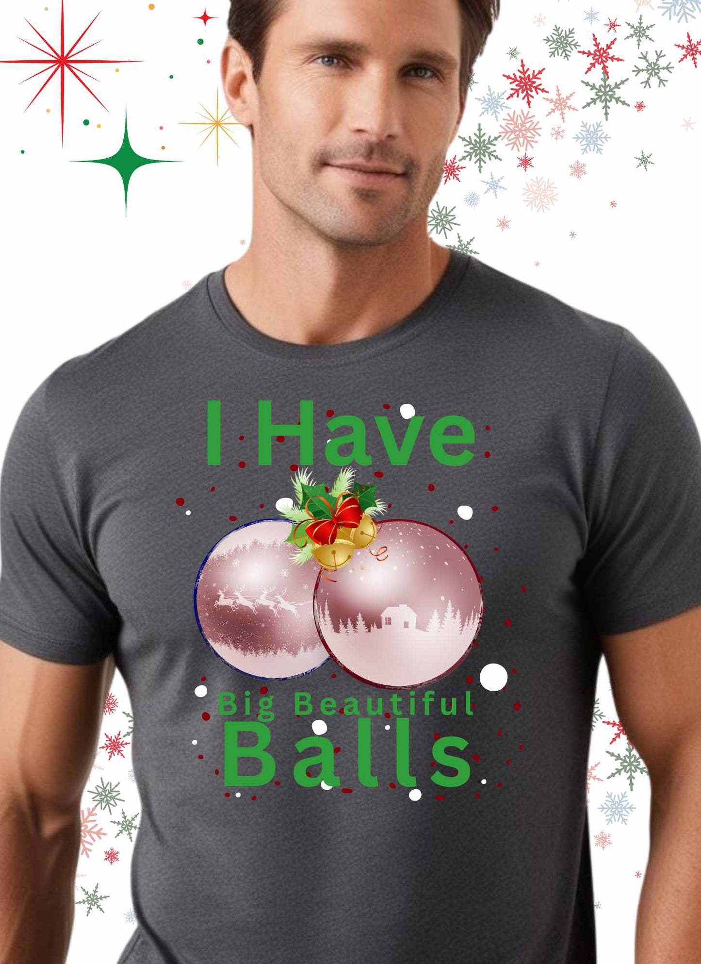 I Have Big Beautiful Balls Christmas Statement T-shirt Casual Cotton Top Summer
