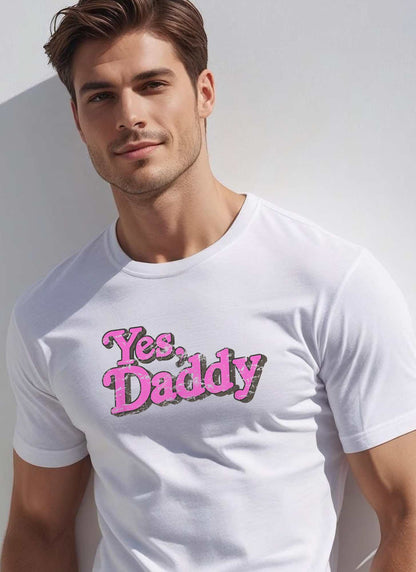 Yes, Daddy Unisex T-shirt