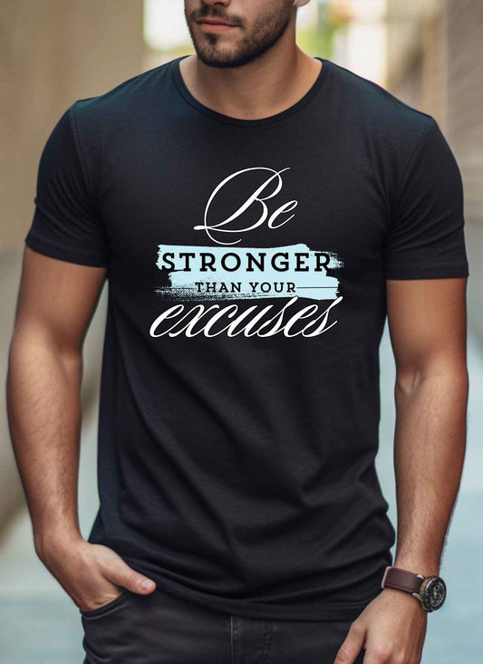 Be Stronger than your Excuses Statement T-shirt Casual Cotton Top Summer