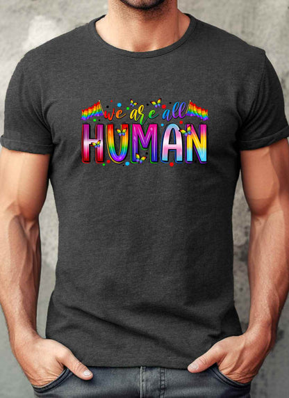 We Are All Human T-Shirt / Hoodies Unisex LGBTQ+