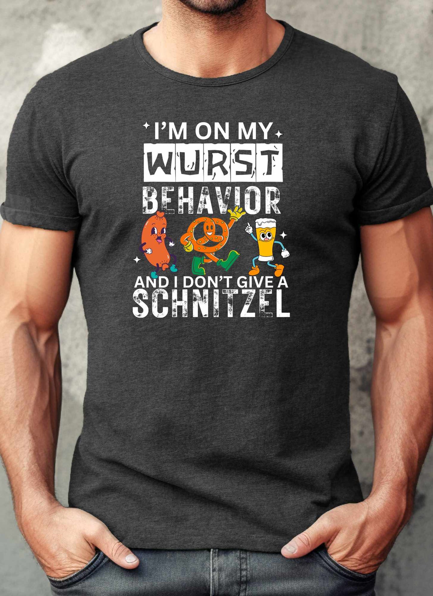 I'm on my Wurst Behavior Statement T-shirt Casual Cotton