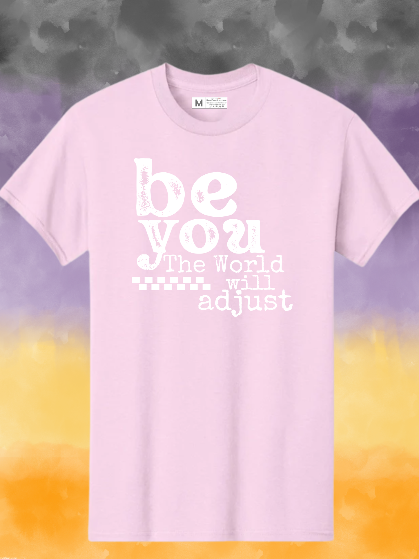 Be YOU The world will adjust