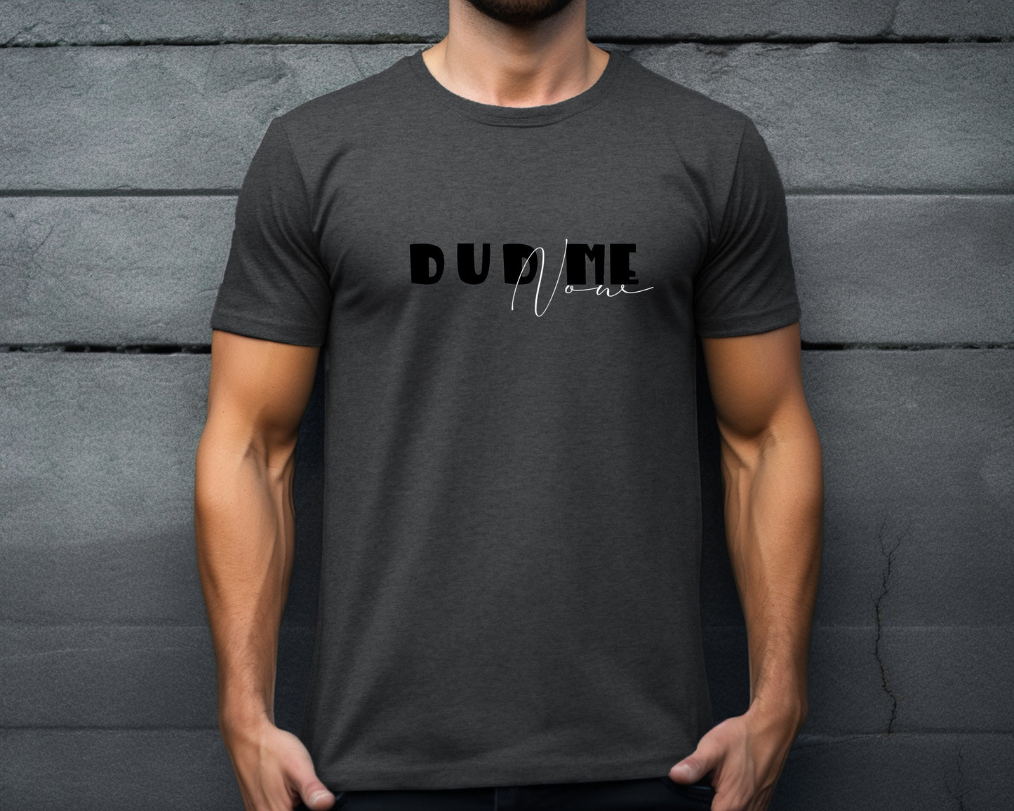 D U D ME now Statement T-shirt Casual Cotton Summer Breathable Fabrics